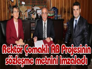 Rektör Çomaklı AB Projesinin sözleşme metnini imzaladı