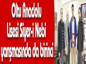 Oltu Anadolu Lisesi Siyer-i Nebi yarışmasında da birinci