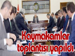 Kaymakamlar toplantısı yapıldı