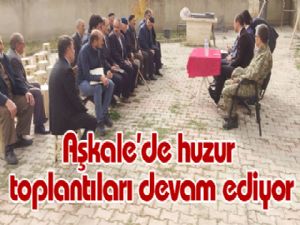 Aşkale'de huzur toplantıları devam ediyor